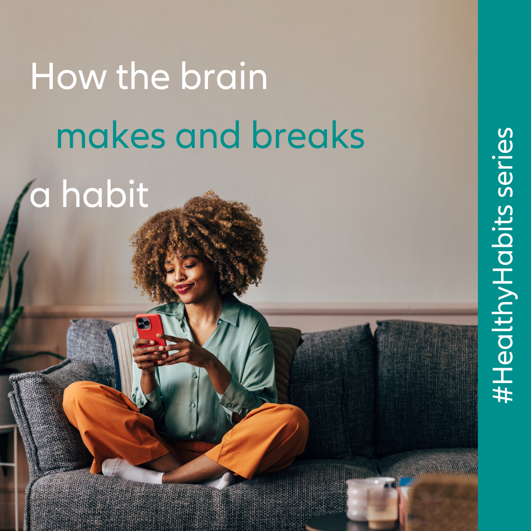 How the brain makes and breaks a habit