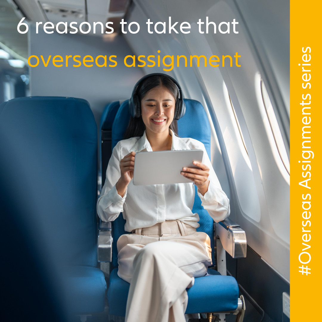 The top 6 reasons to take that overseas assignment