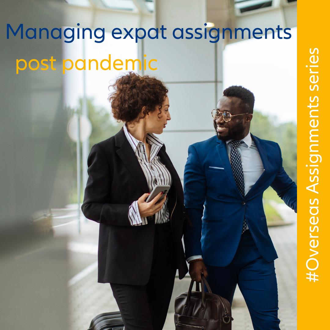 Managing expat assignments post pandemic